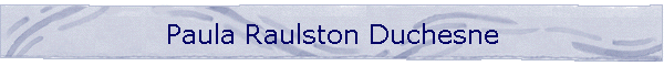 Paula Raulston Duchesne